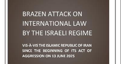 Brazen Attack on International Law by the Israeli Regime vis-a-vis the Islamic Republic of Iran